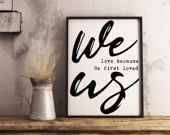 He First Loved Us Print Instant Download
