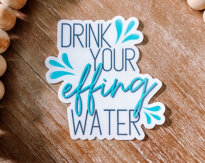 Drink More Water B Sticker Funny Motivation Water Bottle Etsy