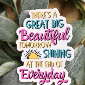 Great Big Beautiful Tomorrow Sticker 2.21” x 3”