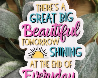 Great Big Beautiful Tomorrow Sticker