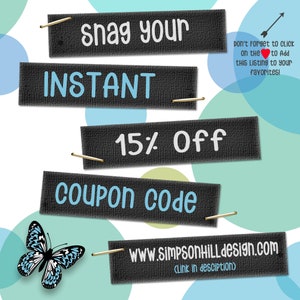 May include: A graphic with black textured tags with white text that reads "snag your instant 15% off coupon code" and a blue butterfly. The text "www.simpsonhilldesign.com (link in description)" is also included. The background is a light blue and green color.