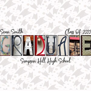 May include: A graduation-themed graphic with the word "GRADUATE" spelled out in individual letters. The name "Sean Smith", "Class Of 2022", and "Simpson Hill High School" are also displayed. The background is white with a repeating pattern.