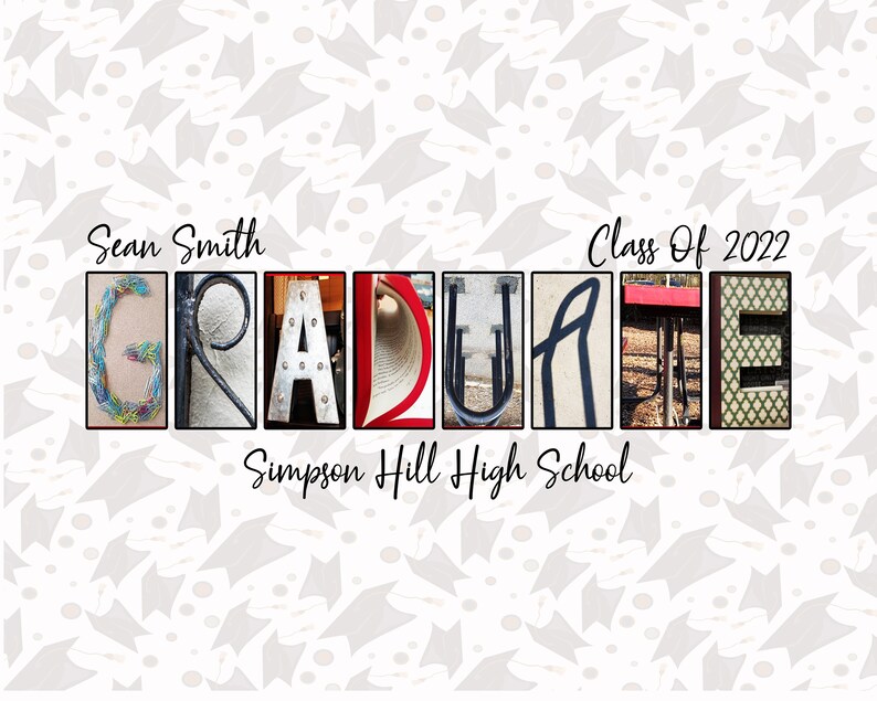 May include: A graduation-themed graphic with the word "GRADUATE" spelled out in individual letters. The name "Sean Smith", "Class Of 2022", and "Simpson Hill High School" are also displayed. The background is white with a repeating pattern.