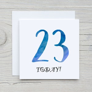 23 AUJOURD'HUI ! Carte grise, rose ou bleue 23 aujourd'hui.