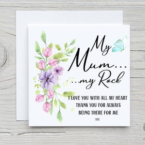 Ma maman, mon rocher, je t'aime de tout mon coeur, merci d'avoir toujours été là pour moi, maman, tu es la meilleure, carte pour maman, cadeau maman pour elle