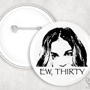 Ew, Thirty, Alexis Rose, Shitts Creek badge.
