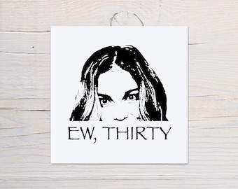 Ew, Thirty, Alexis Rose, Shitts Creek.