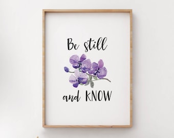 Be Still and Know - Religious Wall Art - Bible Verse Wall Art - Bible Verse Quotes - Purple Floral Print - Calming Wall Art - Encouragement