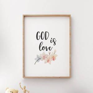 God Is Love - Scripture Print - Bible Verse Quote - Bible Verse Print - Religious Wall Decor - Floral Nursery Wall Art -