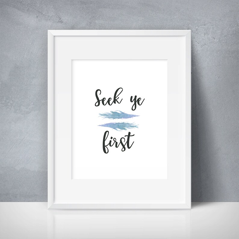 Seek ye first scripture print bible verse wall art etsy