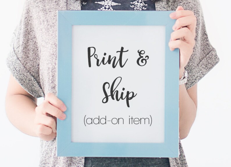 May include: A person holding a light blue picture frame with the text "Print & Ship (add-on item)" in black lettering.