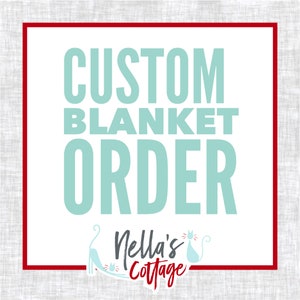 May include: A red frame with a white background and the text "CUSTOM BLANKET ORDER" in light blue. Below the text is a logo that says "Nella's Cottage" with a cat illustration.