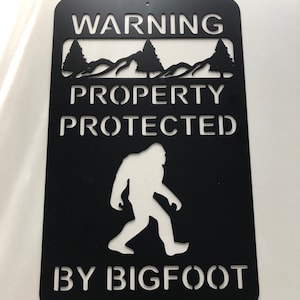 Property Protected by Bigfoot - 10&quot; x 16&quot; steel sign for wall, garage, yard or cabin