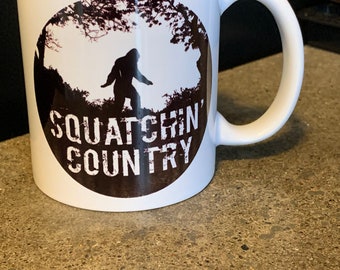 Squatchin' Country coffee mug - same day shipping!