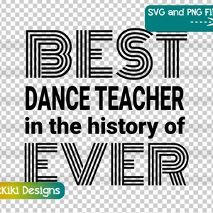 Könnte beinhalten: Schwarz-weißer Grafiktext mit der Aufschrift "BEST DANCE TEACHER in the history of EVER".