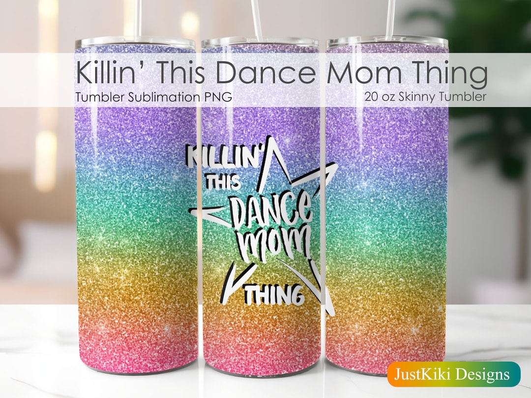 Dance Mom Tumbler Sublimation Design, Mother's Day Gift Downloadable