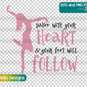 Fichier SVG de danseuse de ballet - PNG - Dance With Your Heart - Idée de cadeau de récital de citation de ballet de jazz