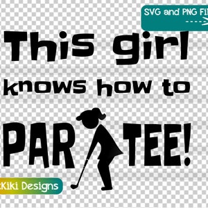 Girl Golf SVG, Golfer PNG, Woman Golfer Clipart, Digital Download, Golf Clip Art, Funny Golf Quote, Sublimation Designs, Commercial Use