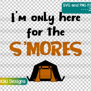 Camping divertido SVG - Aquí para los S'mores PNG - Carpa Camper Clipart