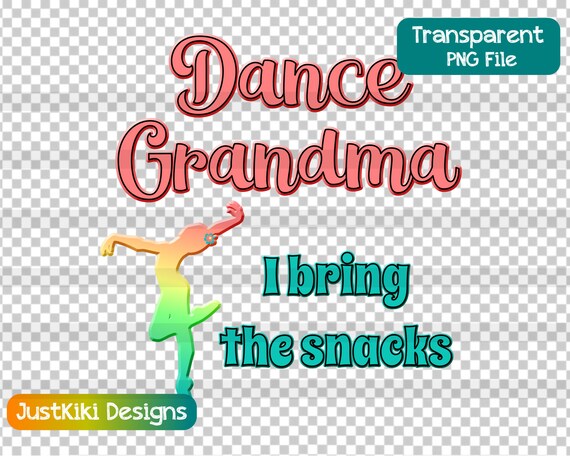 Download Dance Grandma Svg Clipart I Bring The Snacks Png Funny Etsy