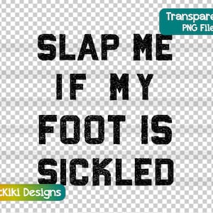 Lustige Tanz Zitat PNG Clipart - Slap Me If My Foot Is Sickled - Ballettlehrer Recital Geschenkidee
