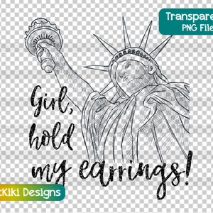 Clipart Feminista - Girl Hold My Brincos PNG - Estátua da Liberdade, Girl Power
