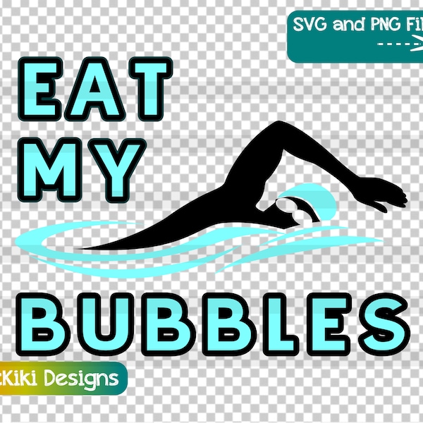 Funny Swim Team SVG, Swimmer PNG, Eat My Bubbles, Swimming Clipart, Swim Mom, Downloadable Sublimation File, Designer Commercial License