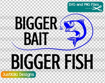 Fisherman Quote Clipart - Cebo más grande, Pez más grande PNG - Pesca divertida SVG