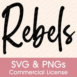 May include: Black and white graphic design of the word "Rebels" in a handwritten style. The image includes the text "SVG & PNGS Commercial License".