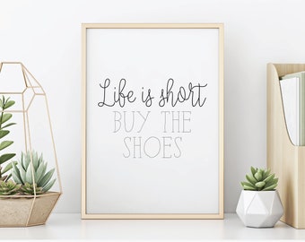 Digital Download Life is Short Buy the Shoes, Printable Life is Short Buy the Shoes Wall Art, Printable Wall Decor, Black and White Art