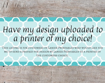 Upload my Lanier Printables Design to Printer's