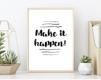 Digital Download Make it Happen Printable, Printable Make it Happen Wall Art, Minimalistic Home Decor, Inspirational Wall Art Decor