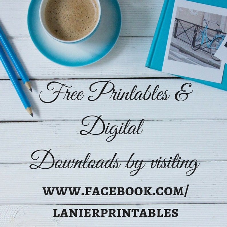 May include: A white wooden background with a blue cup of coffee, two blue pencils, and a blue notebook with a photo of a bicycle. The text "Free Printables & Digital Downloads by visiting WWW.FACEBOOK.COM/LANIERPRINTABLES" is written in black cursive.