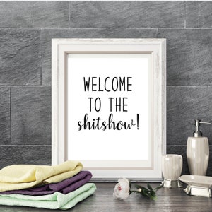 Digitaler Download Willkommen bei der Shitshow, druckbare Badezimmer Kunst, Badezimmer Wandkunst, lustige Badezimmer Dekor, Typografie Kunst, Wohndekor