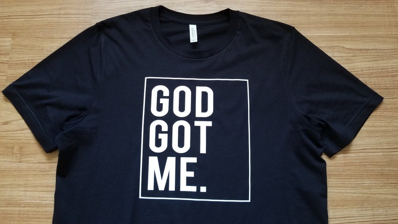 God Got Me unisex Sweatshirt tshirt or hoodie.please select | Etsy