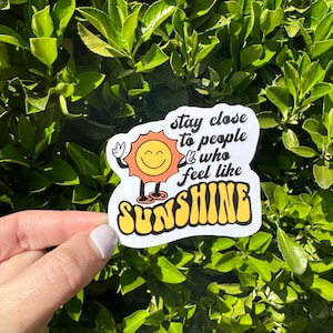 Retro Sun Stay Close to people who feel like Sunshine Sticker