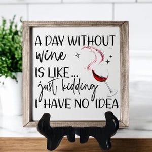 Ceramic Tile Sign: A Day Without Wine, Funny Friend Gift, Birthday Wine Gifts, Kitchen Tray Counter Decor