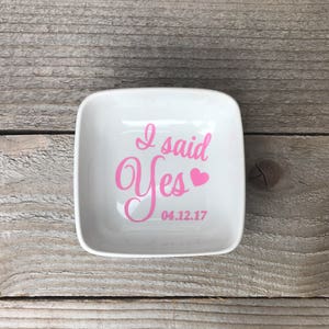 I said YES Jewelry Dish, Ring Dish, Personalized Ring Dish, Customized Jewelry Dish, Jewelry Dish, Engagement gift, Jewelry Holder, Storage image 9