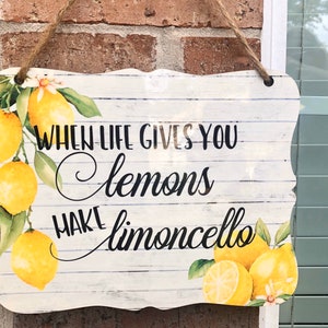 Lemon Kitchen Sign, Lemon Decor, When Life Gives You Lemons Make Limoncello, Inspiration Sign, Hanging Sign, Kitchen Decor, Home Decor