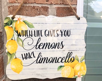 Lemon Kitchen Sign, Lemon Decor, When Life Gives You Lemons Make Limoncello, Inspiration Sign, Hanging Sign, Kitchen Decor, Home Decor