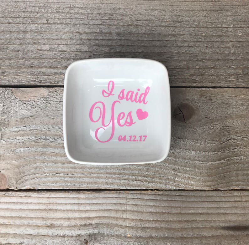 I said YES Jewelry Dish, Ring Dish, Personalized Ring Dish, Customized Jewelry Dish, Jewelry Dish, Engagement gift, Jewelry Holder, Storage image 9