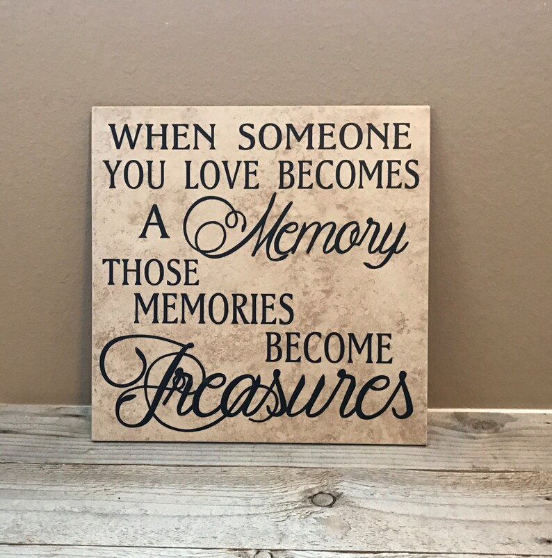 Give me a memory. When someone you love becomes a memory . the memory becomes a treasure перевод на русский.