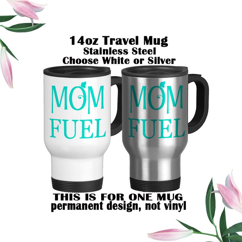 Mom Gift Gift For Her Travel Mug Funny Coffee Mug Gift For New Mom Mom Mug Mom Fuel Mug New Parent Gift Mom Cup Mother/'s Day Gift