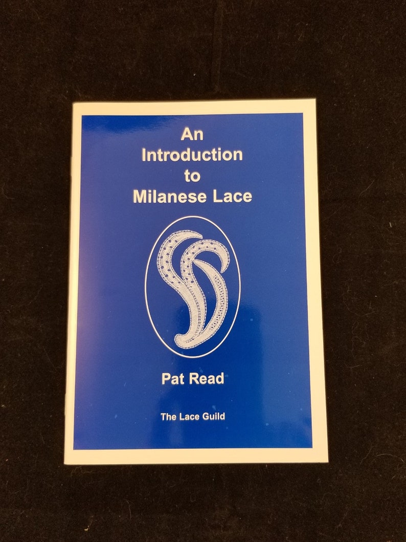 An Introduction to Milanese Lace By Pat Read Published by The Lace Guild