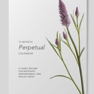 Perpetual Calendar, A Yearly Record for Birthdays, Anniversaries, and Special Dates, Organizer, Botanical Art, Planner