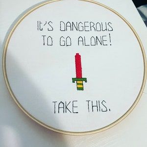 READY TO SHIP - It&#39;s Dangerous To Go Alone Take This - 8 inch hoop - Zelda embroidery hoop art