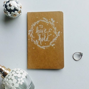 To Have and to Hold, Bridal Journal, Bridal notebook gift