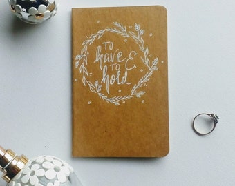 To Have and to Hold, Bridal Journal, Bridal notebook gift