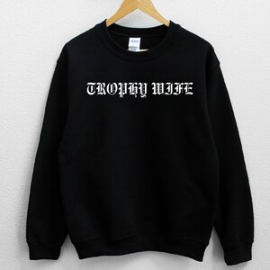 Trophy Wife Sweater