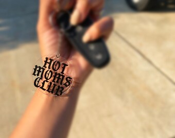 Hot Moms Club Keychain | Hot Moms Club | Gift for Mom | Mom Keychain | Mom Gift | Acrylic Keychain | Mother’s Day Gift